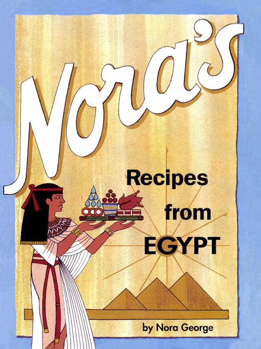 Title details for Nora's Recipes from Egypt by Nora George - Available